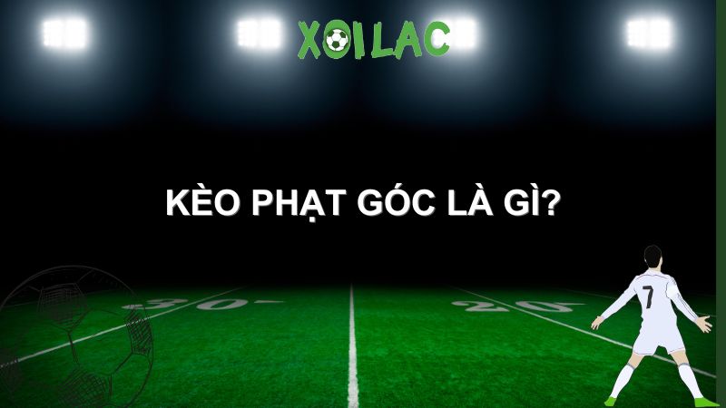 kèo phạt góc là gì