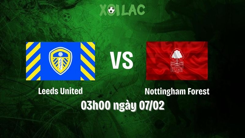 Nhận Định Bóng Đá Leeds United Vs Nottingham Forest