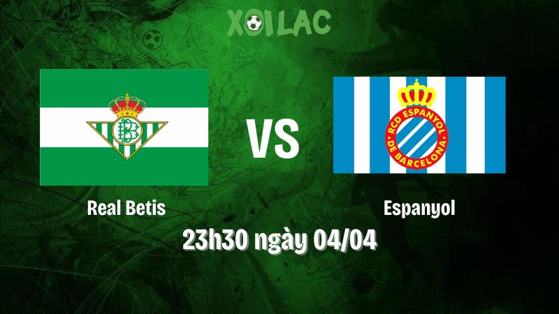 Nhận định bóng đá Real Betis vs Espanyol